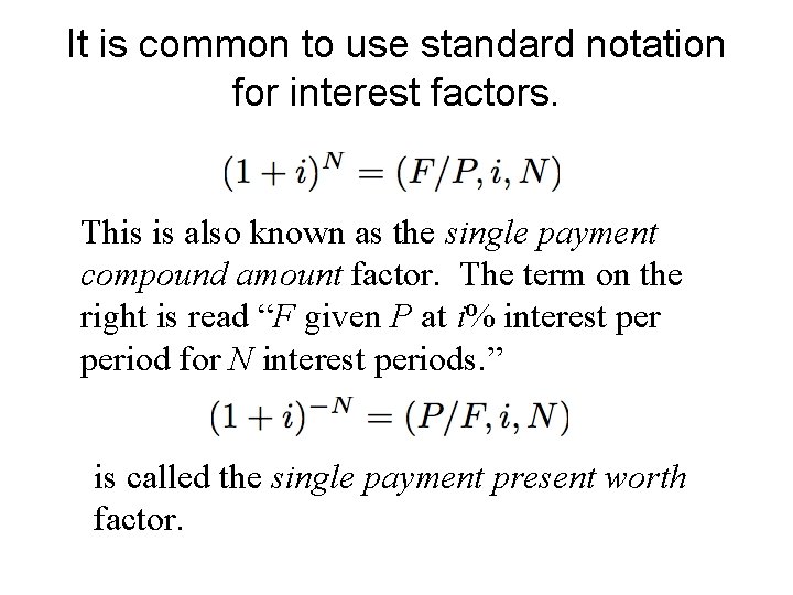 It is common to use standard notation for interest factors. This is also known