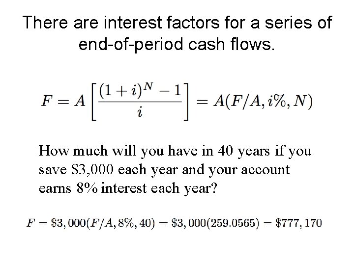 There are interest factors for a series of end-of-period cash flows. How much will