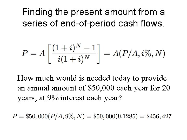 Finding the present amount from a series of end-of-period cash flows. How much would
