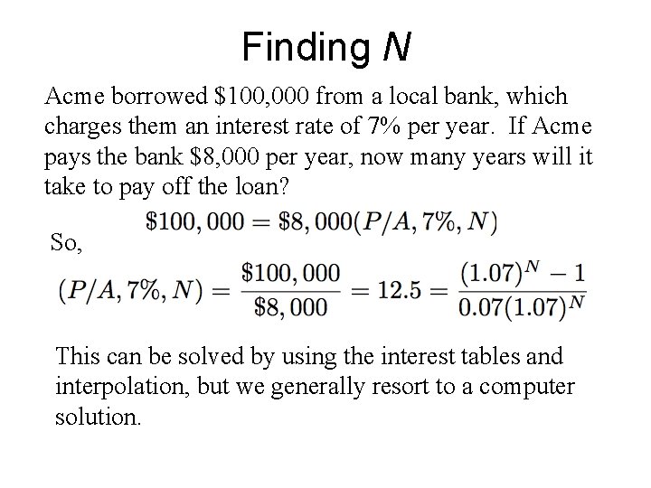 Finding N Acme borrowed $100, 000 from a local bank, which charges them an