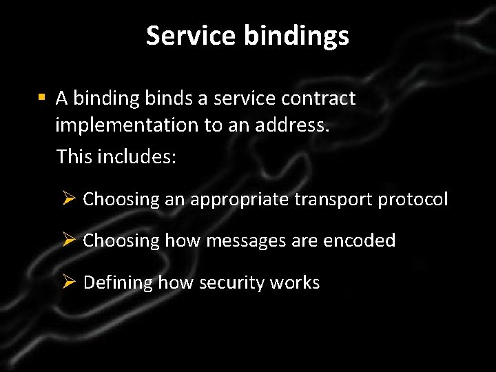 bindings Click to. Service edit Master title style A binding binds a service contract