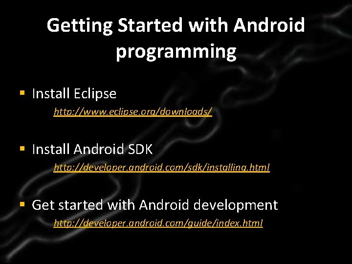 Getting Started withtitle Android Click to edit Master style programming • Click to edit
