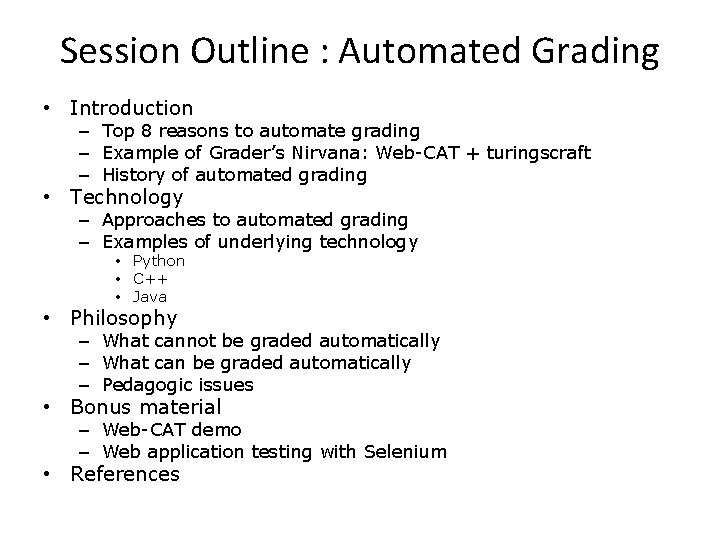 Session Outline : Automated Grading • Introduction – Top 8 reasons to automate grading