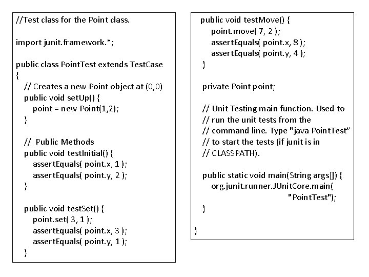 //Test class for the Point class. public void test. Move() { point. move( 7,