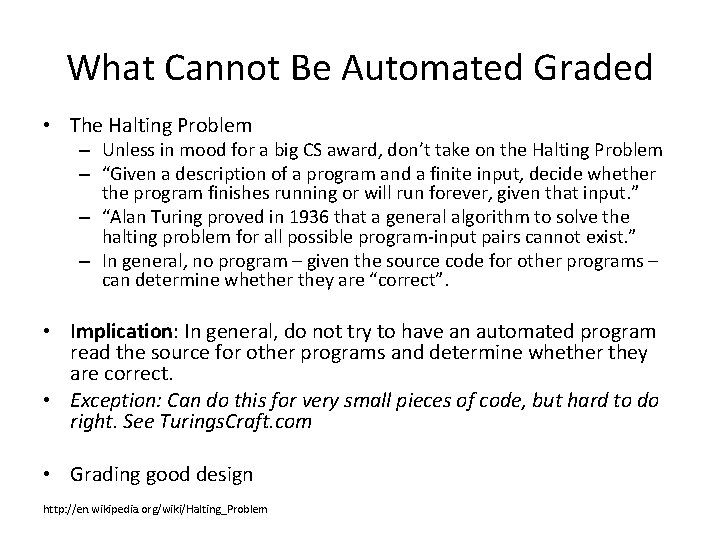 What Cannot Be Automated Graded • The Halting Problem – Unless in mood for