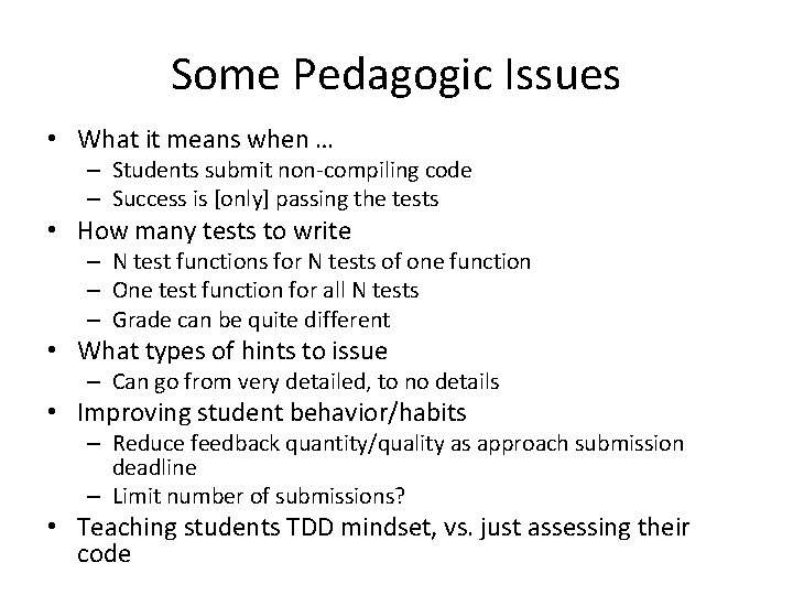 Some Pedagogic Issues • What it means when … – Students submit non-compiling code