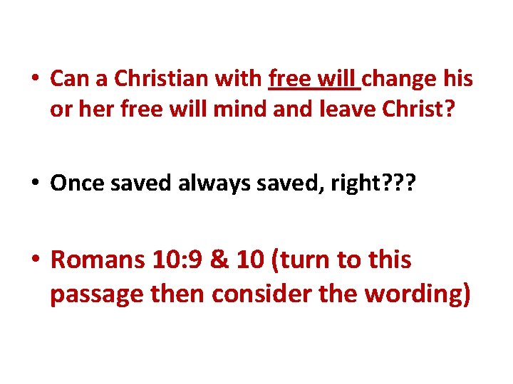  • Can a Christian with free will change his or her free will