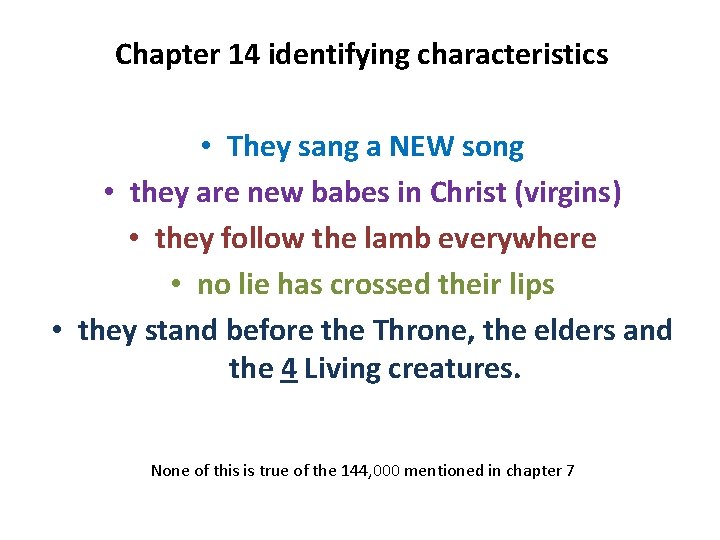 Chapter 14 identifying characteristics • They sang a NEW song • they are new