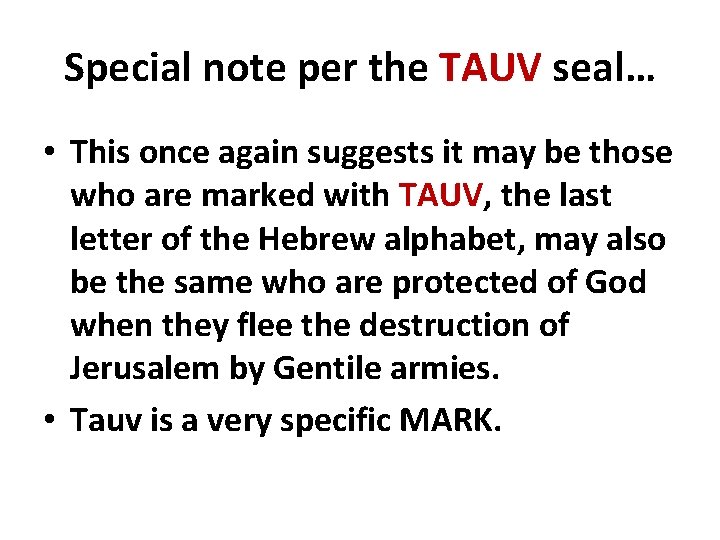 Special note per the TAUV seal… • This once again suggests it may be