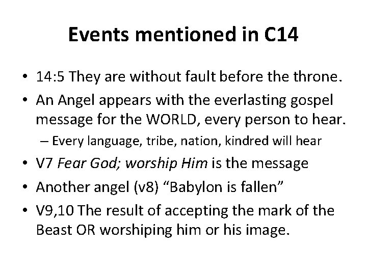 Events mentioned in C 14 • 14: 5 They are without fault before throne.