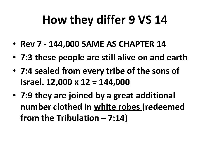 How they differ 9 VS 14 • Rev 7 - 144, 000 SAME AS