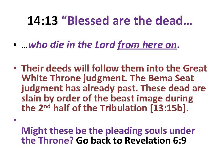 14: 13 “Blessed are the dead… • …who die in the Lord from here