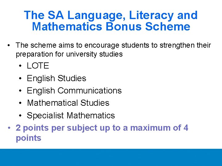 The SA Language, Literacy and Mathematics Bonus Scheme • The scheme aims to encourage