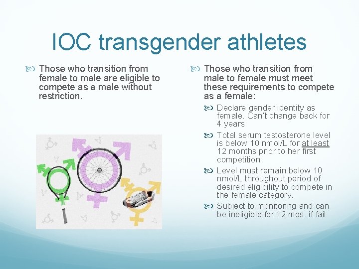 IOC transgender athletes Those who transition from female to male are eligible to compete