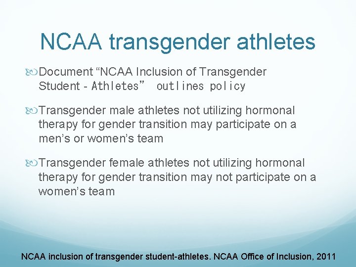 NCAA transgender athletes Document “NCAA Inclusion of Transgender Student‐Athletes” outlines policy Transgender male athletes