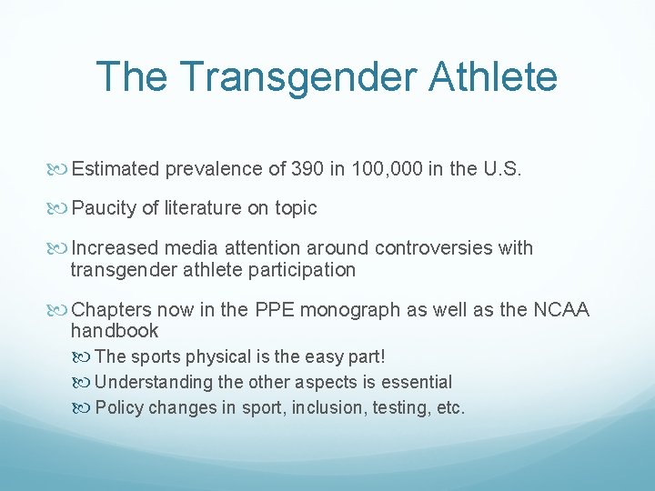 The Transgender Athlete Estimated prevalence of 390 in 100, 000 in the U. S.