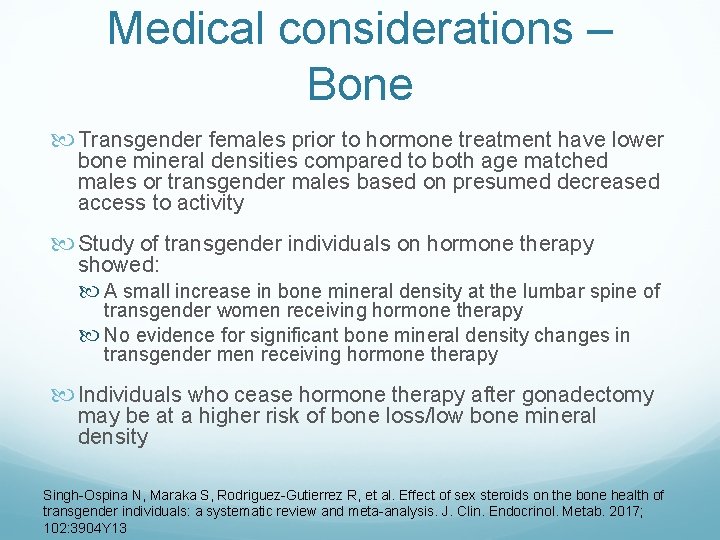 Medical considerations – Bone Transgender females prior to hormone treatment have lower bone mineral