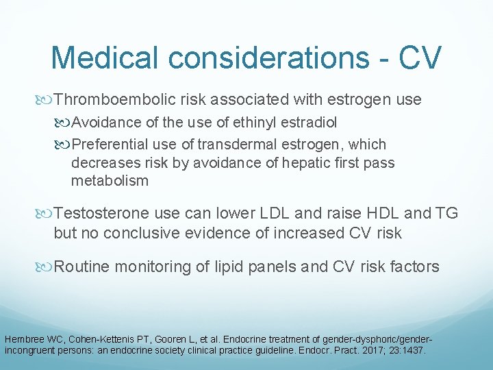 Medical considerations - CV Thromboembolic risk associated with estrogen use Avoidance of the use