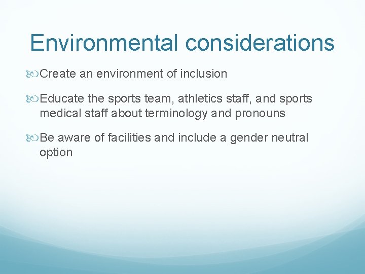 Environmental considerations Create an environment of inclusion Educate the sports team, athletics staff, and