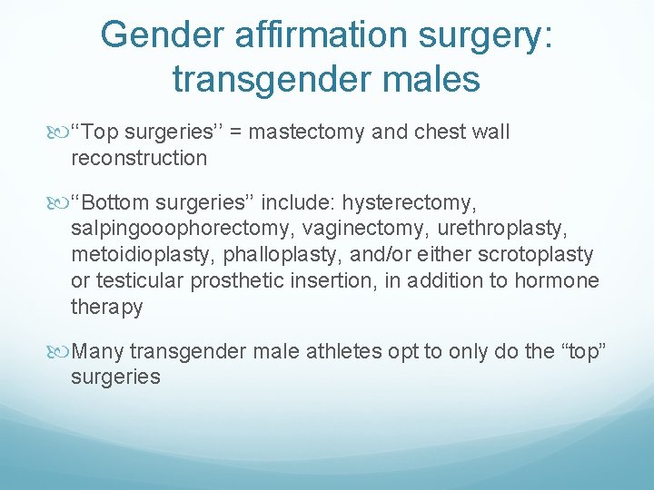 Gender affirmation surgery: transgender males ‘‘Top surgeries’’ = mastectomy and chest wall reconstruction ‘‘Bottom