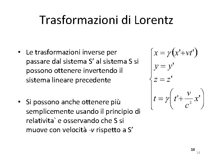 Trasformazioni di Lorentz • Le trasformazioni inverse per passare dal sistema S’ al sistema