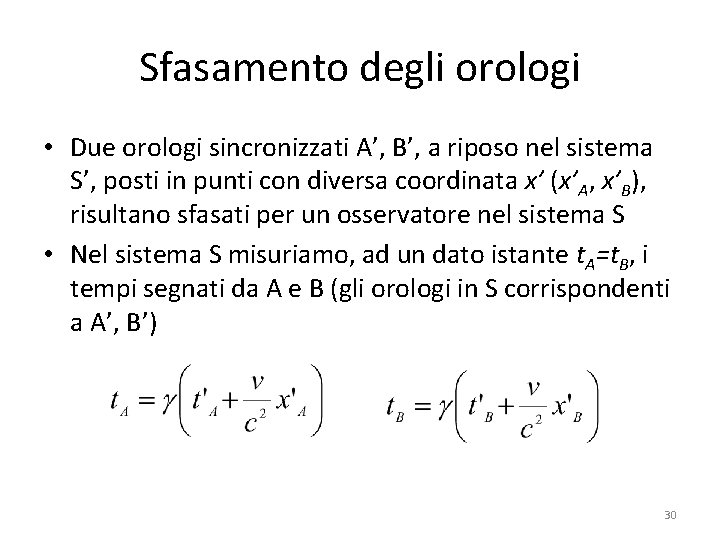 Sfasamento degli orologi • Due orologi sincronizzati A’, B’, a riposo nel sistema S’,