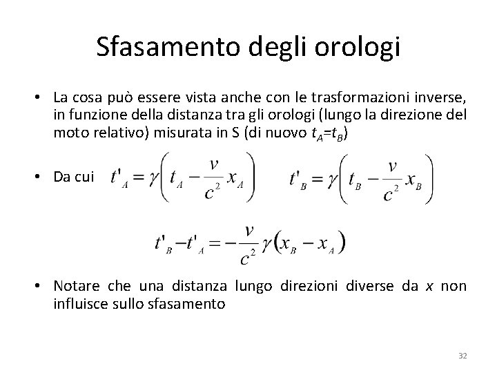 Sfasamento degli orologi • La cosa può essere vista anche con le trasformazioni inverse,