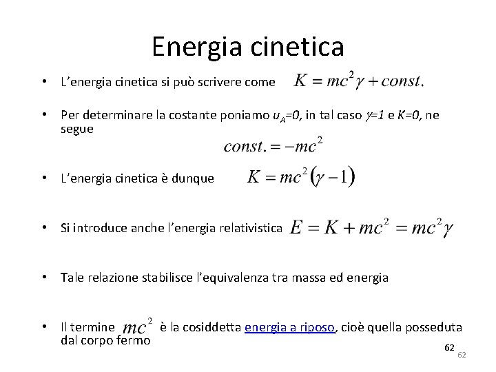 Energia cinetica • L’energia cinetica si può scrivere come • Per determinare la costante