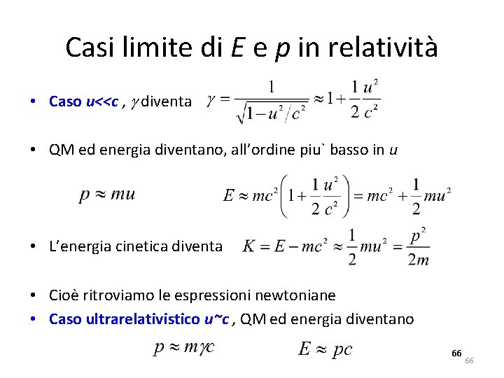 Casi limite di E e p in relatività • Caso u<<c , diventa •