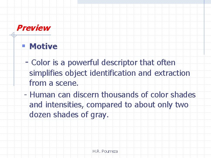 Preview § Motive - Color is a powerful descriptor that often simplifies object identification