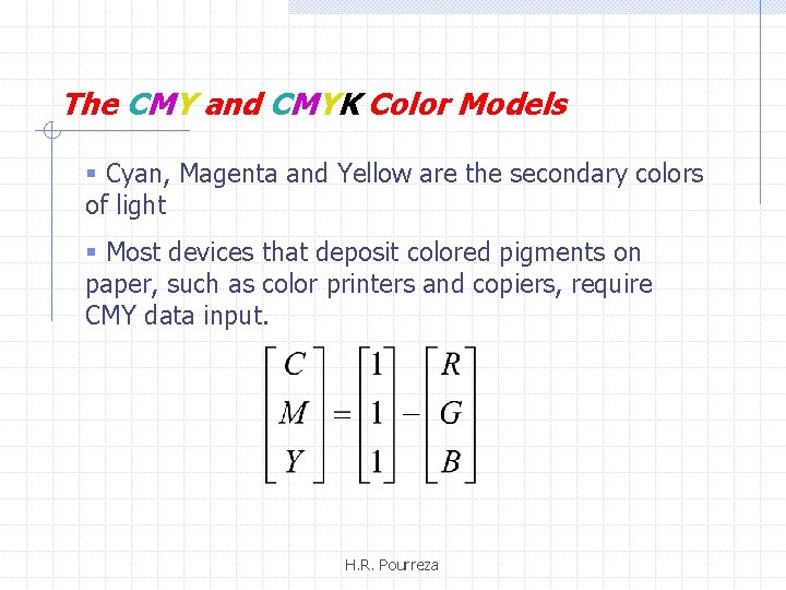 The CMY and CMYK Color Models § Cyan, Magenta and Yellow are the secondary