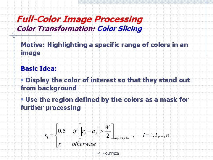 Full-Color Image Processing Color Transformation: Color Slicing Motive: Highlighting a specific range of colors