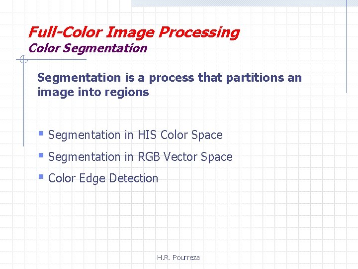 Full-Color Image Processing Color Segmentation is a process that partitions an image into regions