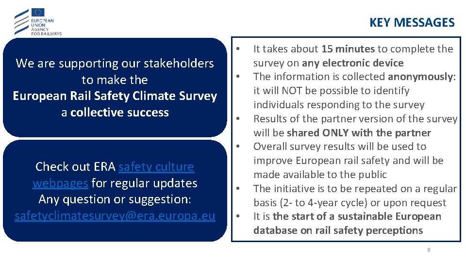 KEY MESSAGES We are supporting our stakeholders to make the European Rail Safety Climate