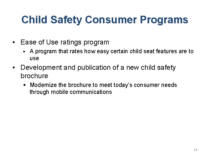 Child Safety Consumer Programs • Ease of Use ratings program § A program that