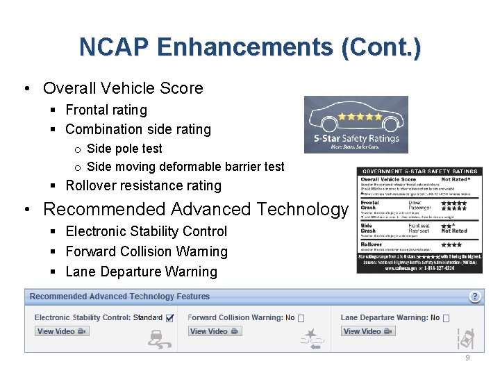 NCAP Enhancements (Cont. ) • Overall Vehicle Score § Frontal rating § Combination side