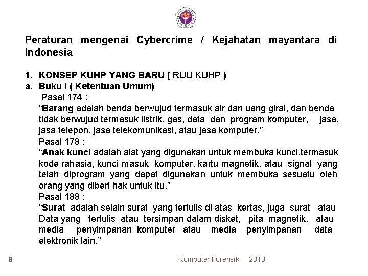 Peraturan mengenai Cybercrime / Kejahatan mayantara di Indonesia 1. KONSEP KUHP YANG BARU ( Peraturan mengenai Cybercrime / Kejahatan mayantara di Indonesia 1. KONSEP KUHP YANG BARU (