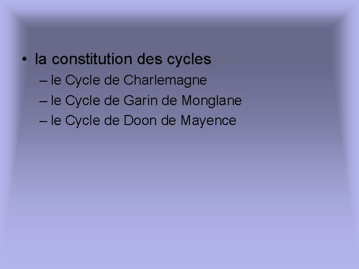  • la constitution des cycles – le Cycle de Charlemagne – le Cycle