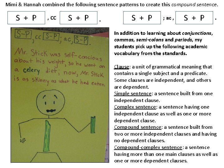 Mimi & Hannah combined the following sentence patterns to create this compound sentence. S