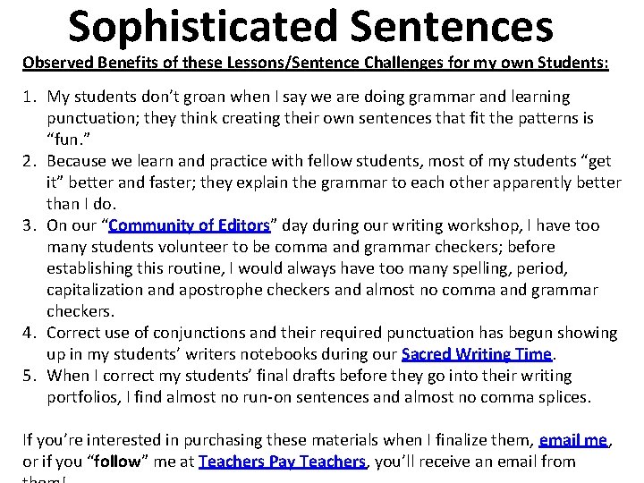 Sophisticated Sentences Observed Benefits of these Lessons/Sentence Challenges for my own Students: 1. My