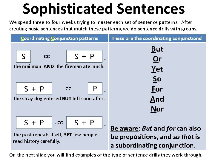 Sophisticated Sentences We spend three to four weeks trying to master each set of