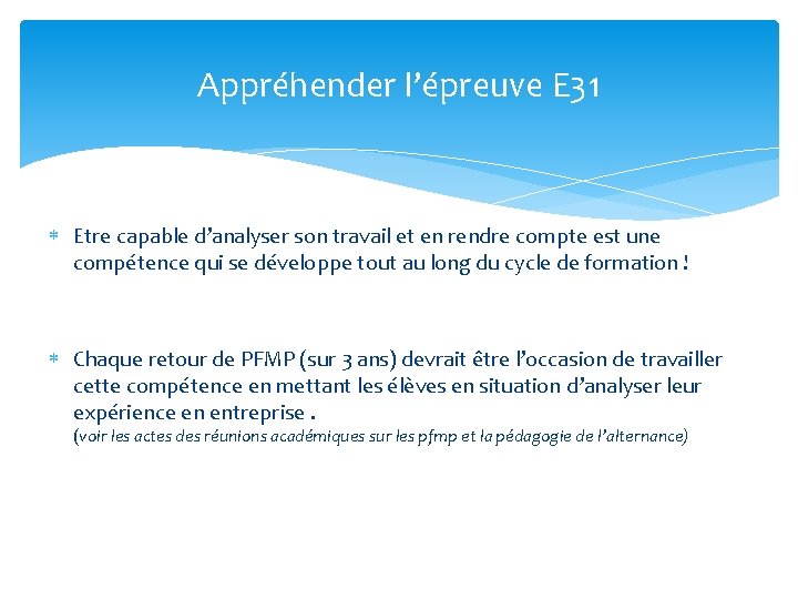 Appréhender l’épreuve E 31 Etre capable d’analyser son travail et en rendre compte est