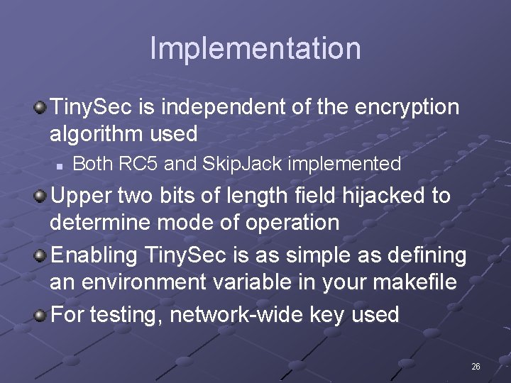 Implementation Tiny. Sec is independent of the encryption algorithm used n Both RC 5