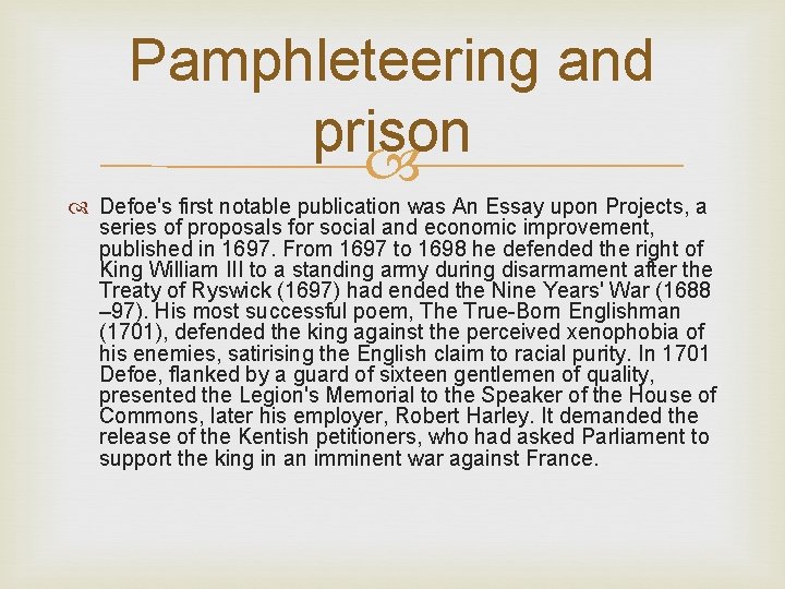 Pamphleteering and prison Defoe's first notable publication was An Essay upon Projects, a series