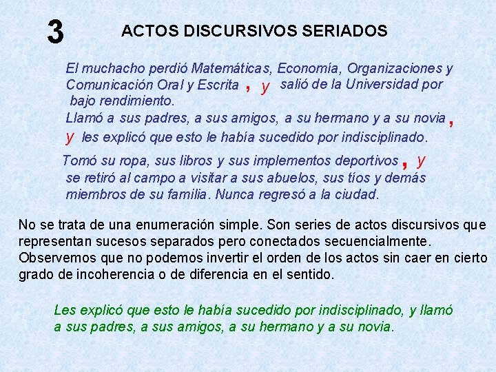 3 ACTOS DISCURSIVOS SERIADOS El muchacho perdió Matemáticas, Economía, Organizaciones y Comunicación Oral y