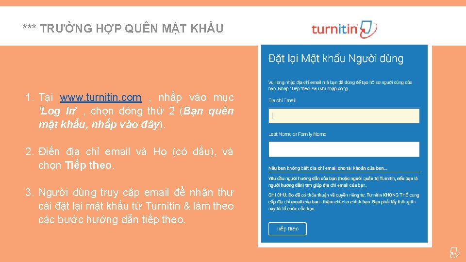 *** TRƯỜNG HỢP QUÊN MẬT KHẨU 1. Tại www. turnitin. com , nhấp vào