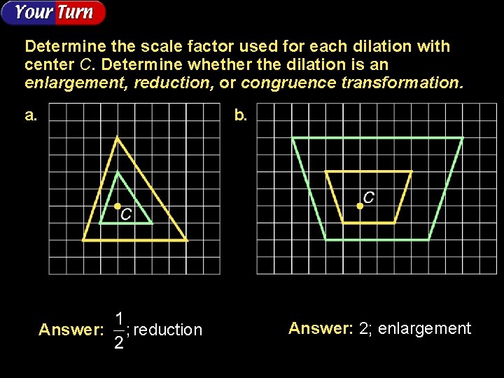 Determine the scale factor used for each dilation with center C. Determine whether the