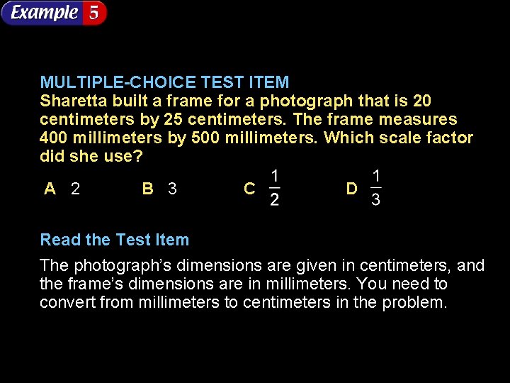 MULTIPLE-CHOICE TEST ITEM Sharetta built a frame for a photograph that is 20 centimeters