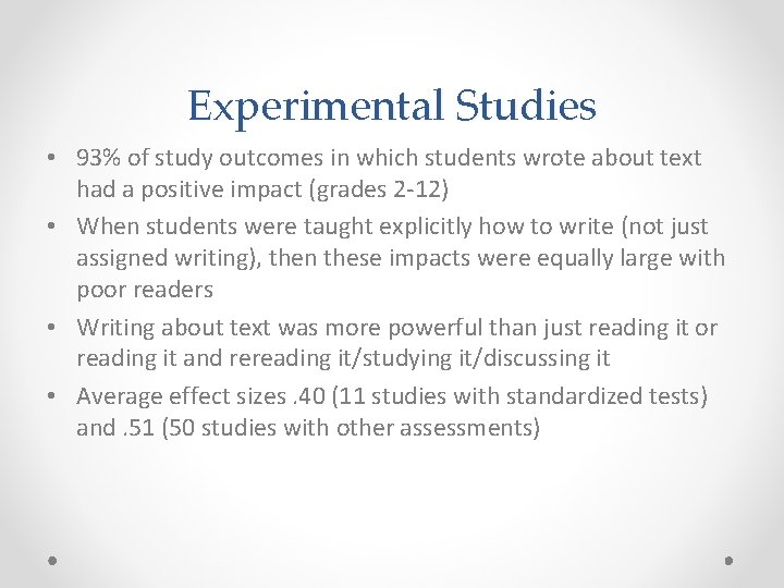 Experimental Studies • 93% of study outcomes in which students wrote about text had