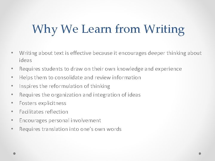 Why We Learn from Writing • Writing about text is effective because it encourages